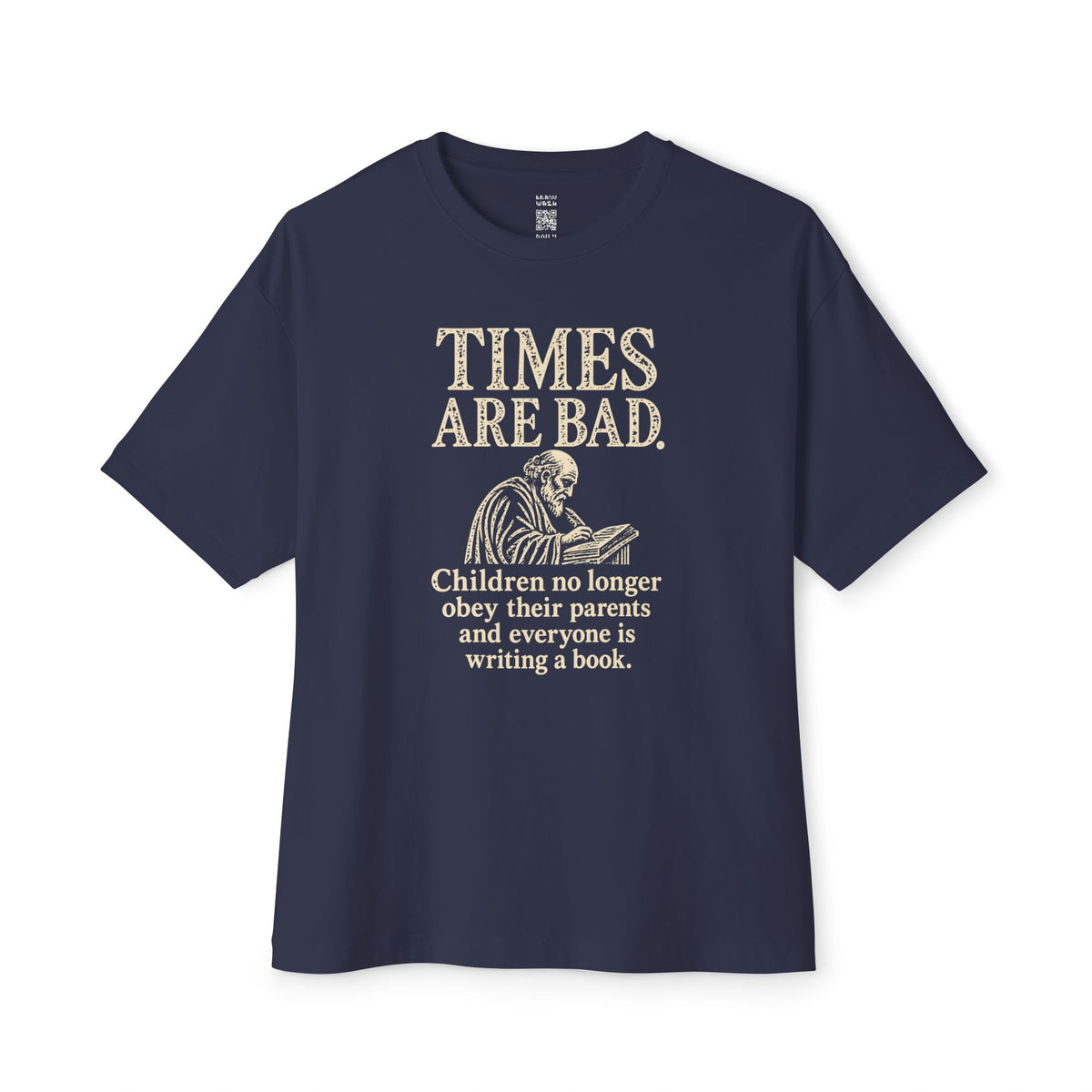 Times Are Bad Oversized Tee