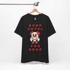 Shop Until You Drop Tee