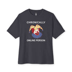 Chronically Online Person Oversized Tee