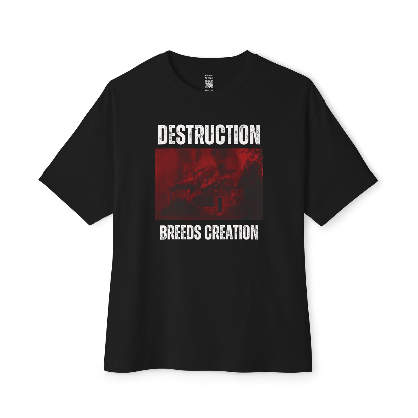 Destruction Breeds Creation Oversized Tee