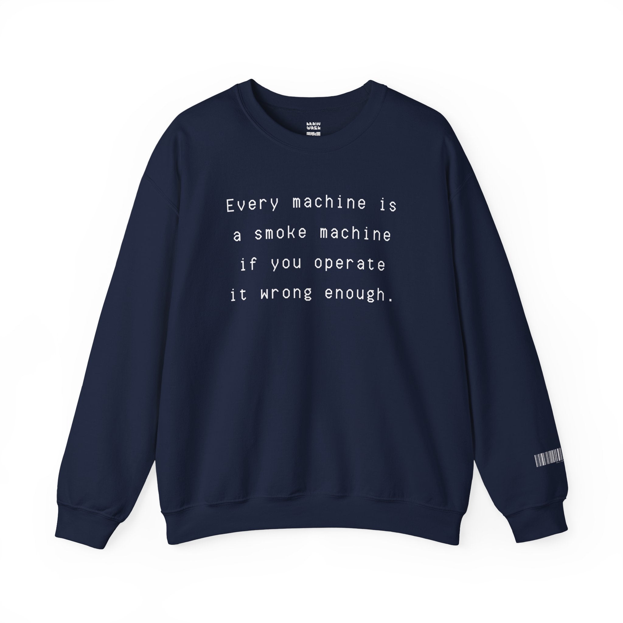 Every Machine Is A Smoke Machine Sweatshirt