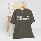 Trust The Algorithm T-Shirt
