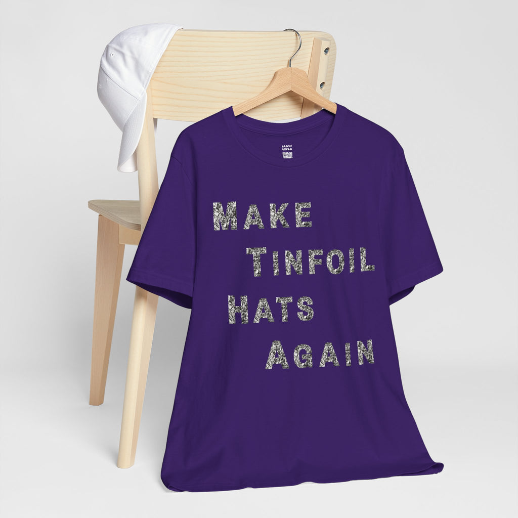 Make Tinfoil Hats Again T-Shirt