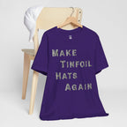 Make Tinfoil Hats Again T-Shirt