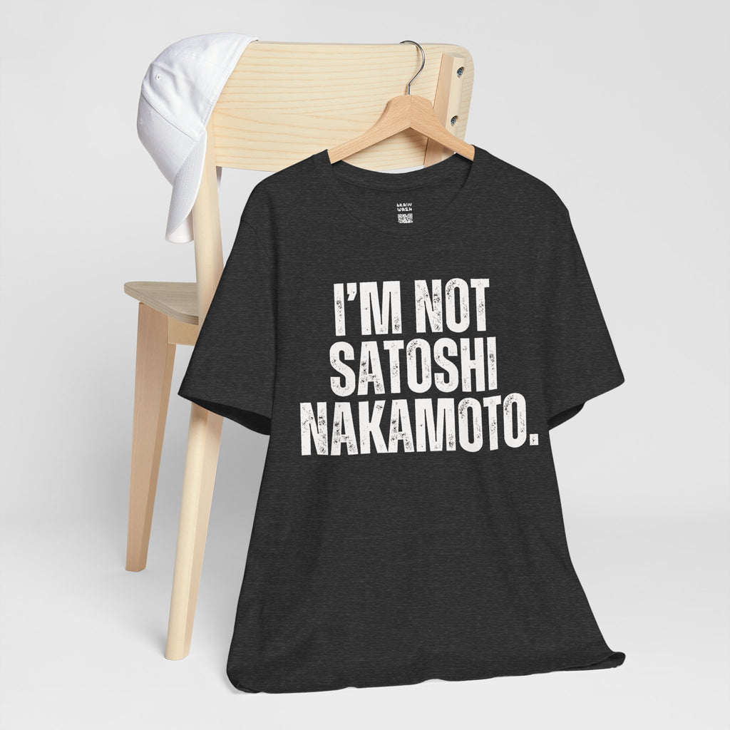 I’m Not Satoshi Nakamoto T-Shirt