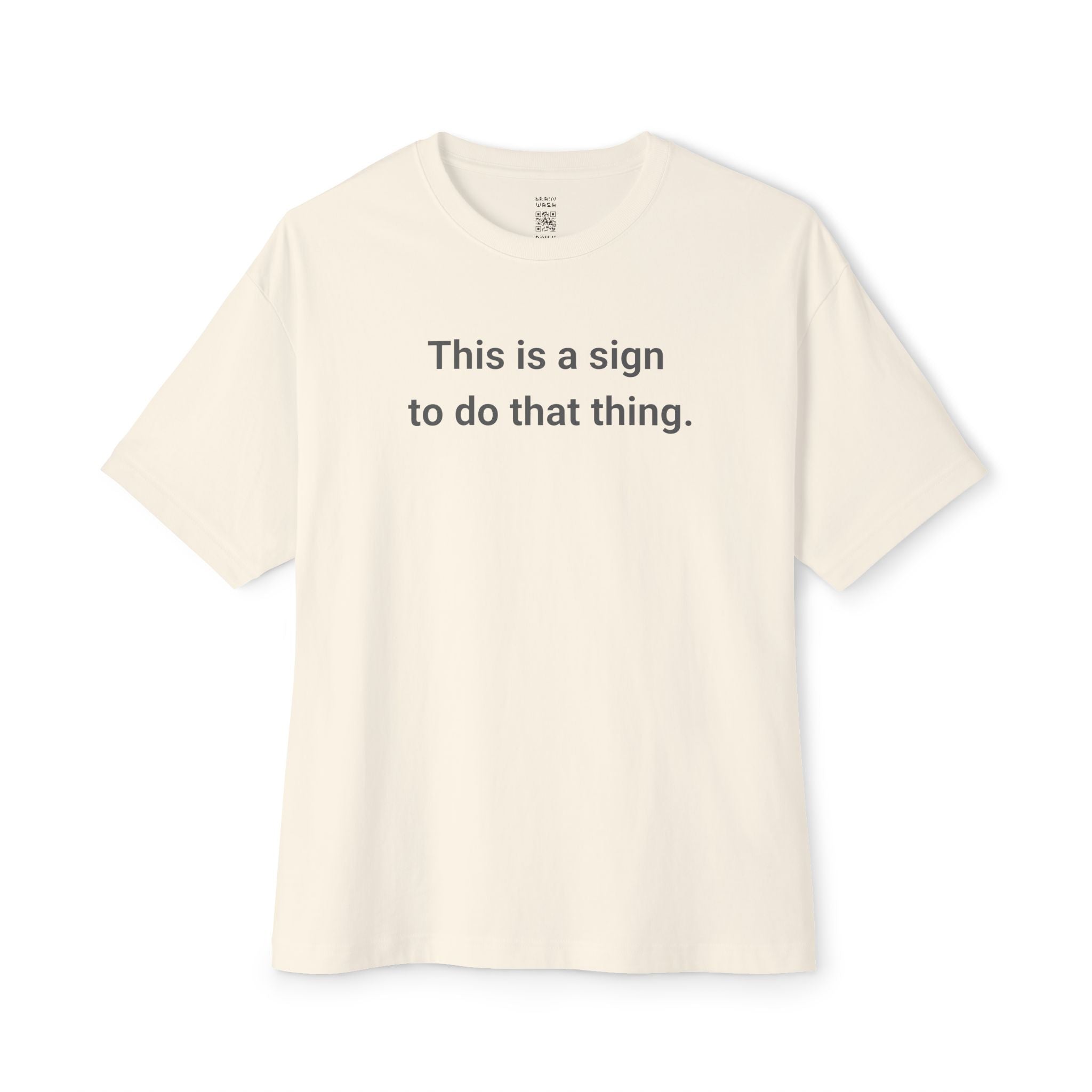 A Sign To Do That Thing Oversized Tee