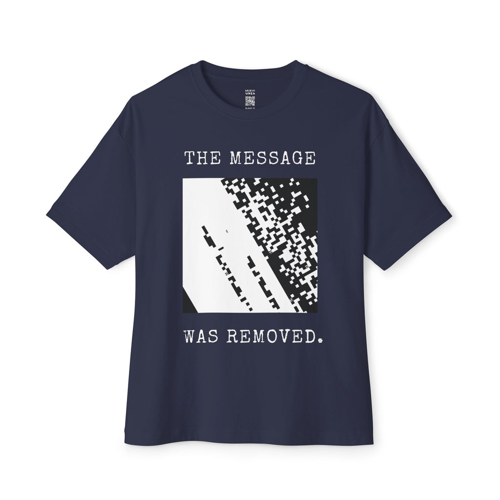 The Message Was Removed Oversized Tee