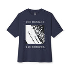 The Message Was Removed Oversized Tee