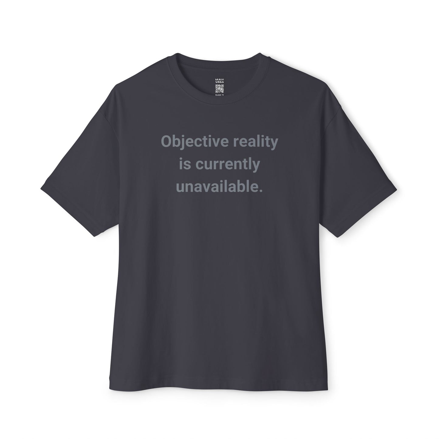 Objective Reality Unavailable Oversized Tee