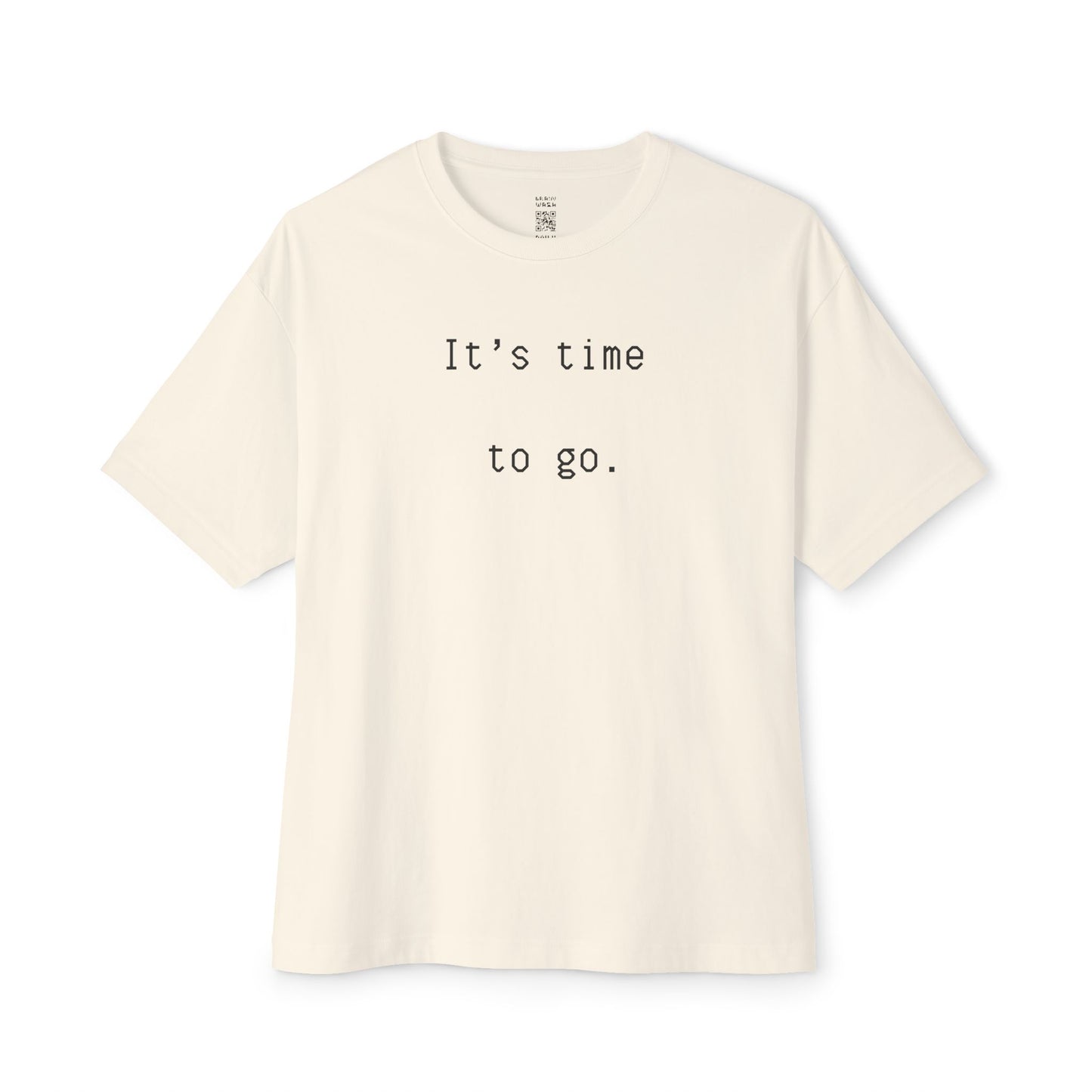 It’s Time To Go Oversized Tee