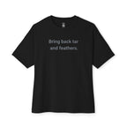 Bring Back Tar And Feathers Oversized Tee