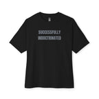 Successfully Indoctrinated Oversized Tee