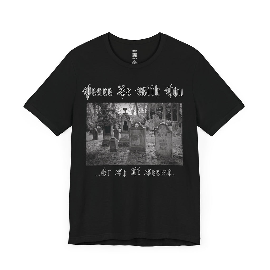 Peace Be With You.. Cemetery T-Shirt