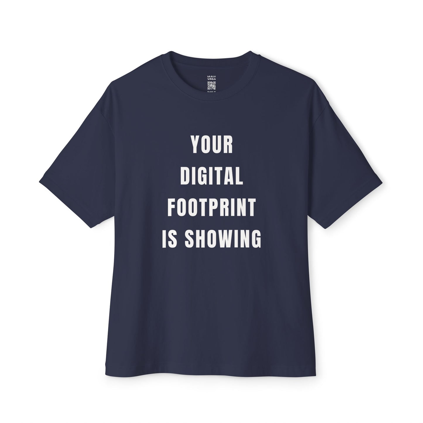 Your Digital Footprint Is Showing Oversized Tee