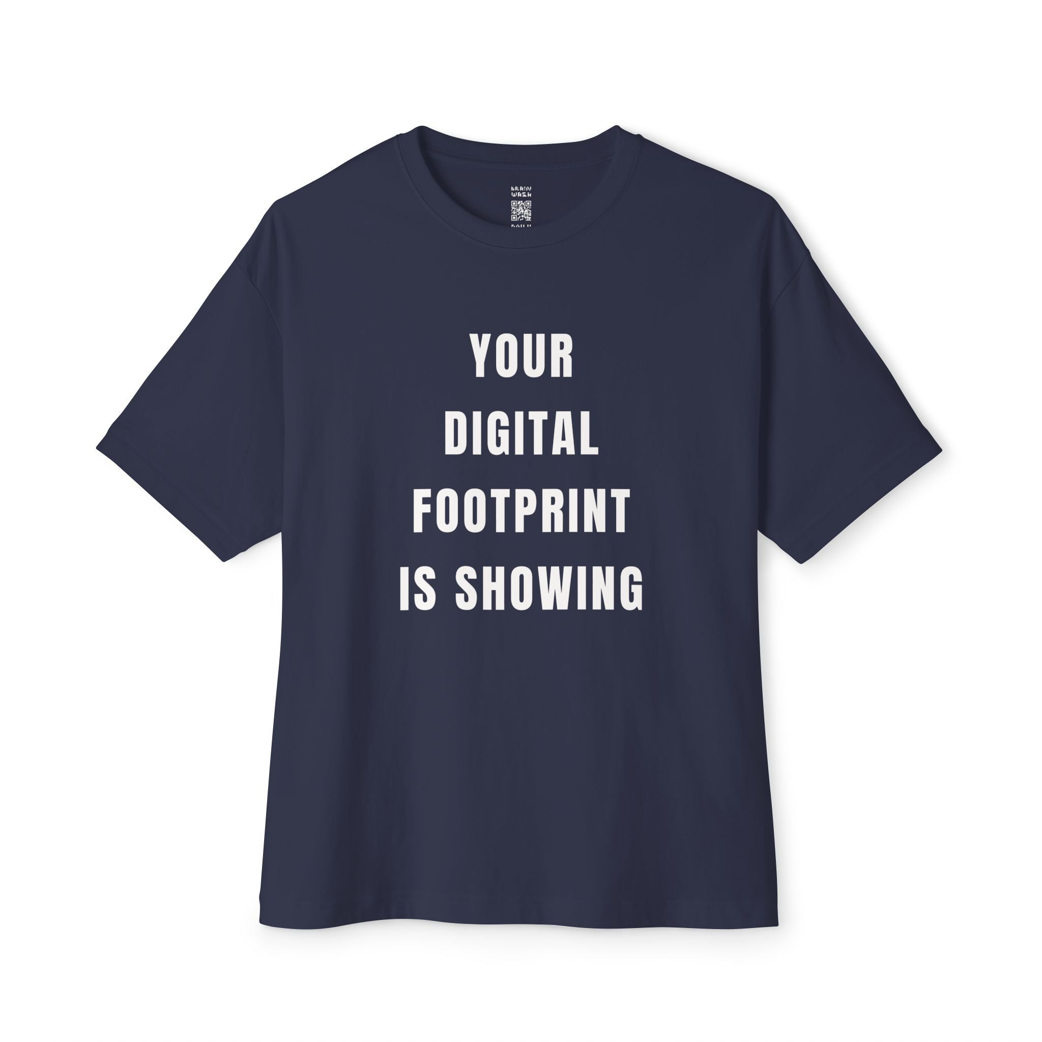Your Digital Footprint Is Showing Oversized Tee