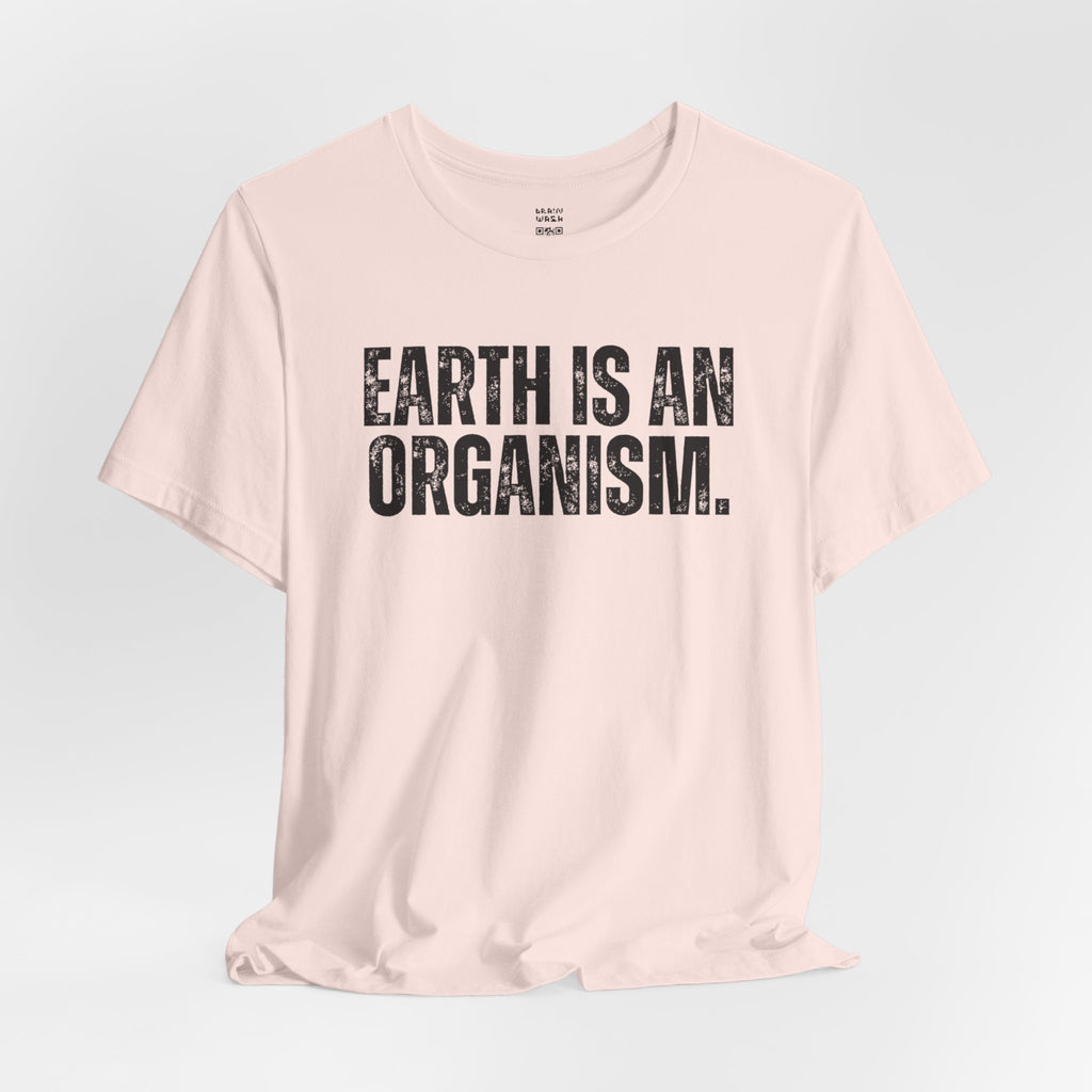 Earth Is An Organism T-Shirt