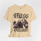 Mass Delusion T-Shirt