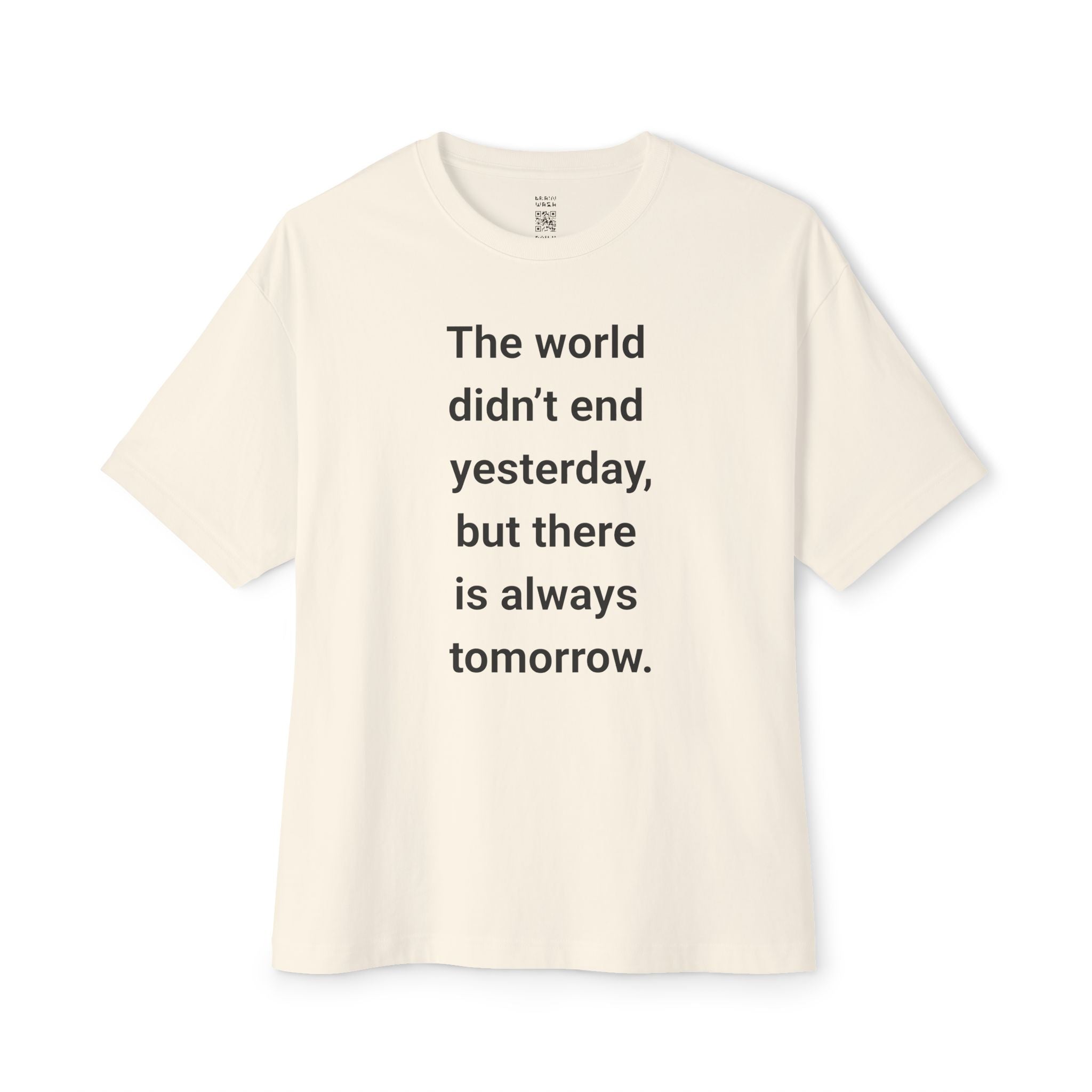 There Is Always Tomorrow Oversized Tee