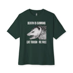 Death Is Coming Eat Trash Be Free Oversized Tee