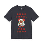 Shop Until You Drop Tee