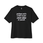 Idea Of Yourself Oversized Tee