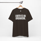 Earth Is An Organism T-Shirt