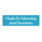 I Brake for Interesting Cloud Formations Bumper Sticker