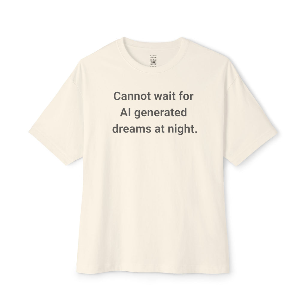 Cannot Wait For AI Dreams Oversized Tee