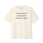 Cannot Wait For AI Dreams Oversized Tee