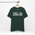 Trust The Algorithm T-Shirt