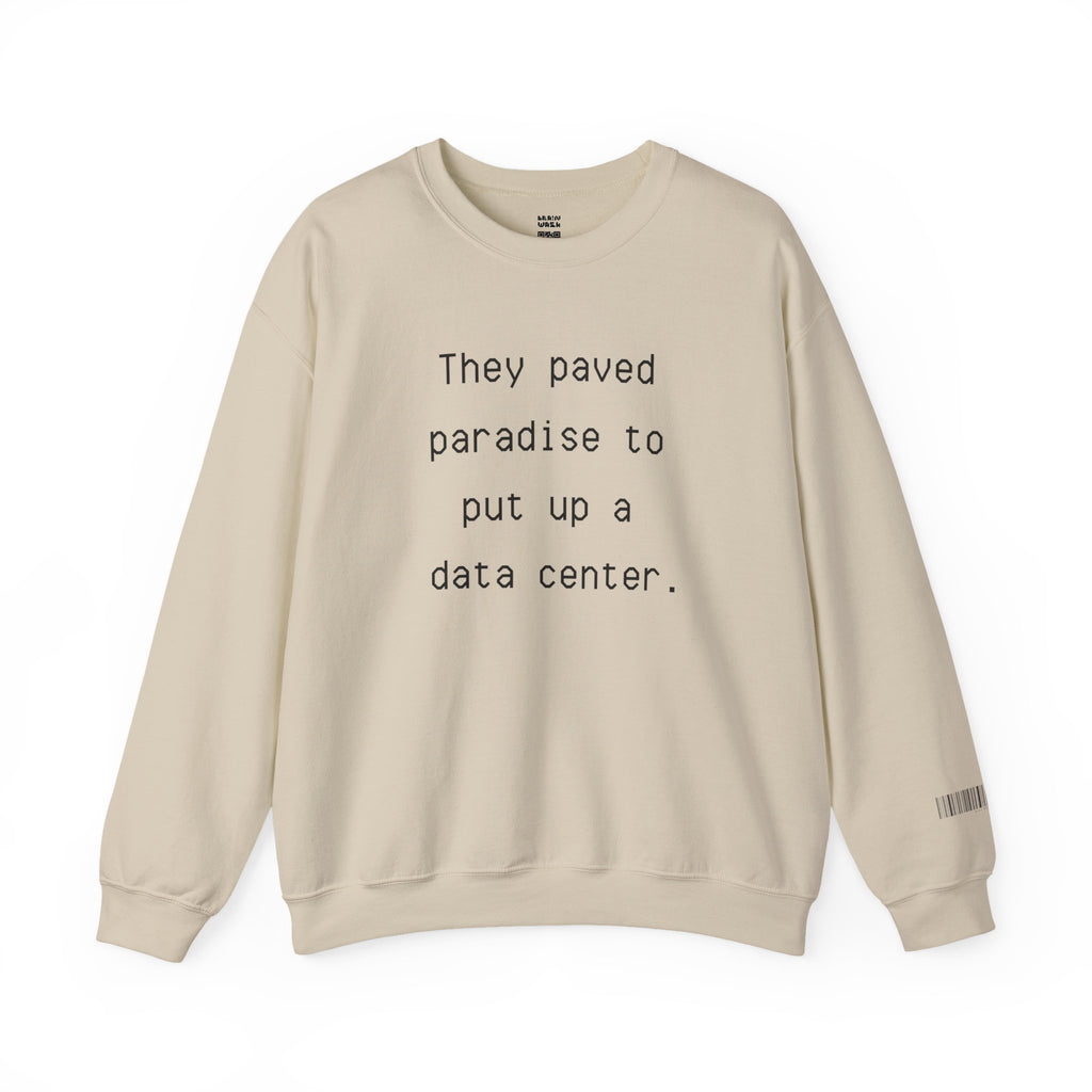 They Paved Paradise Sweatshirt