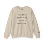 They Paved Paradise Sweatshirt