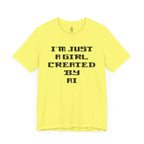I’m Just A Girl Created By AI T-Shirt