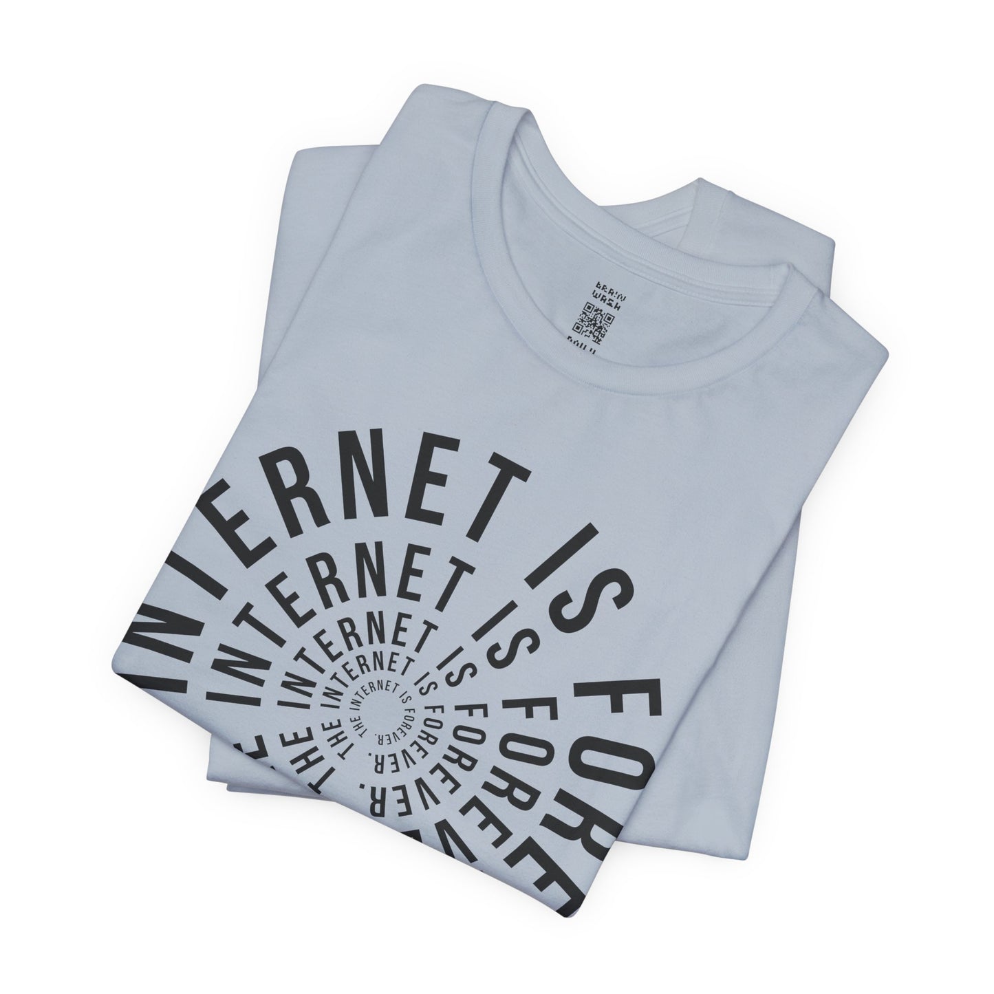 The Internet Is Forever T-Shirt