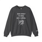 Date A Splinter Sweatshirt