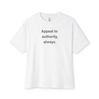 Appeal To Authority Always Oversized Tee
