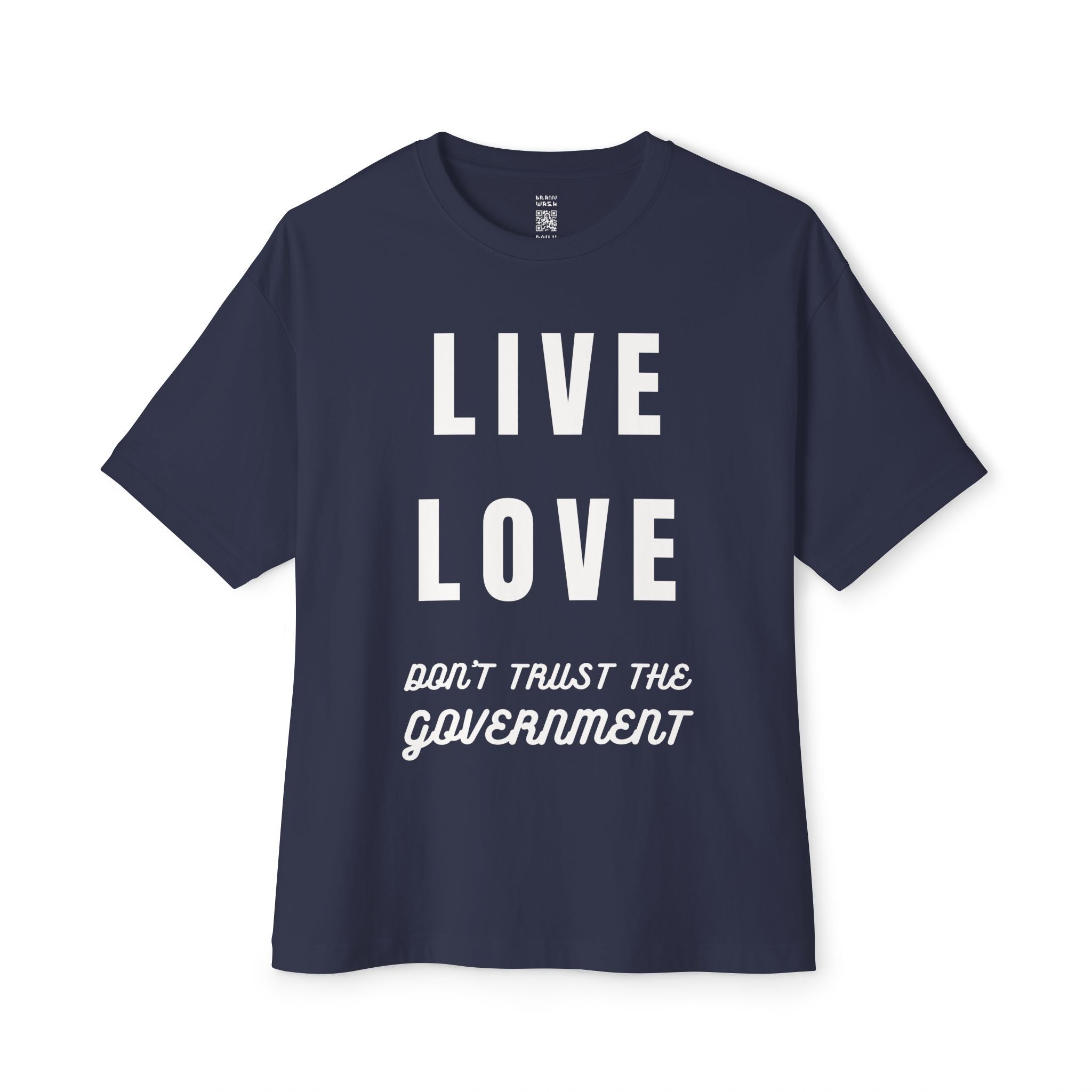 Live Love Don’t Trust The Government Oversized Tee