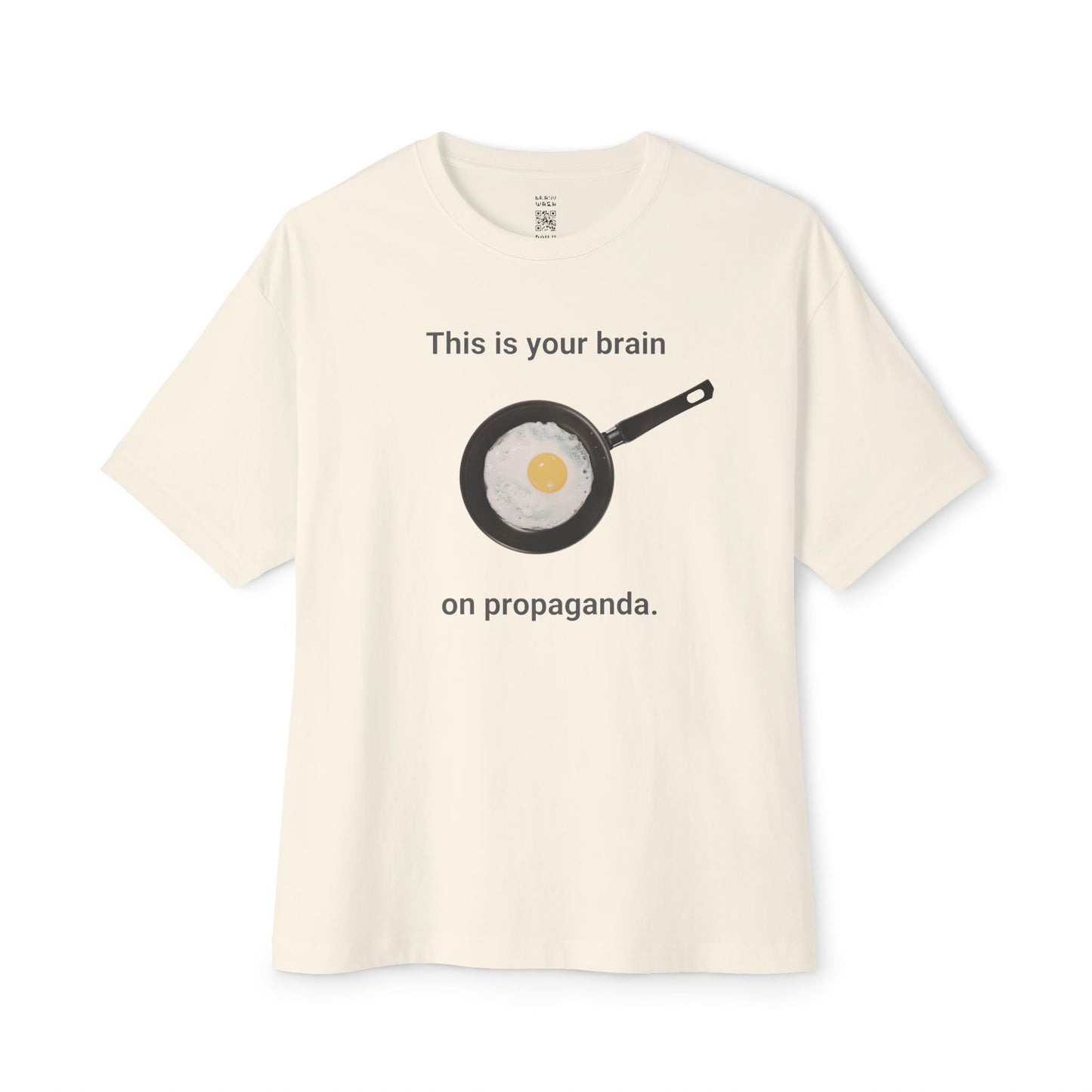 This Is Your Brain On Propaganda Oversized Tee