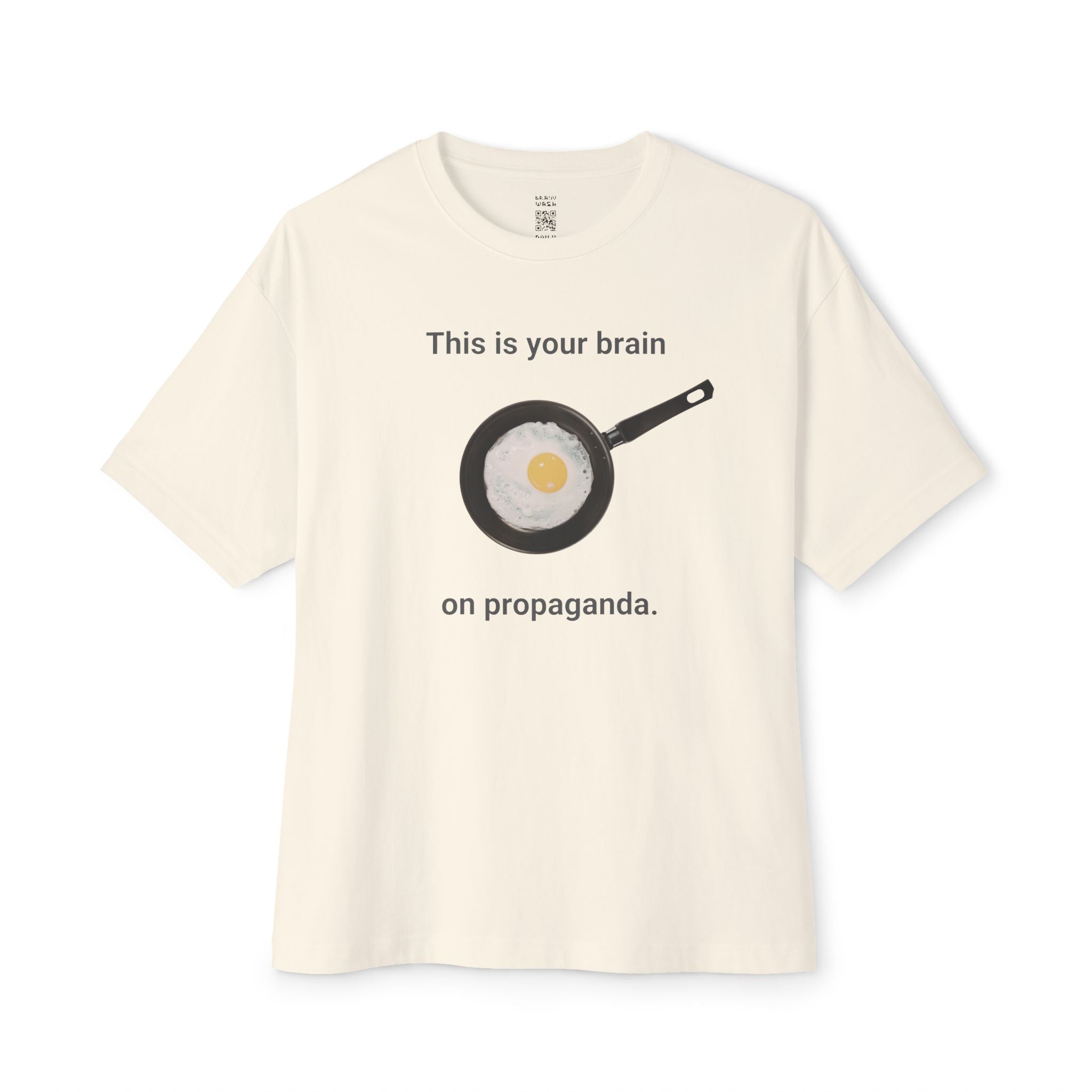 This Is Your Brain On Propaganda Oversized Tee