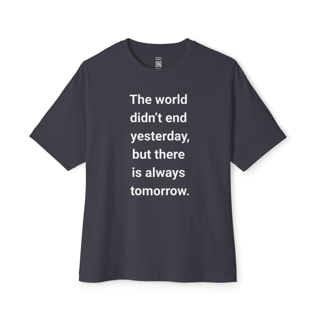 There Is Always Tomorrow Oversized Tee