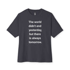 There Is Always Tomorrow Oversized Tee