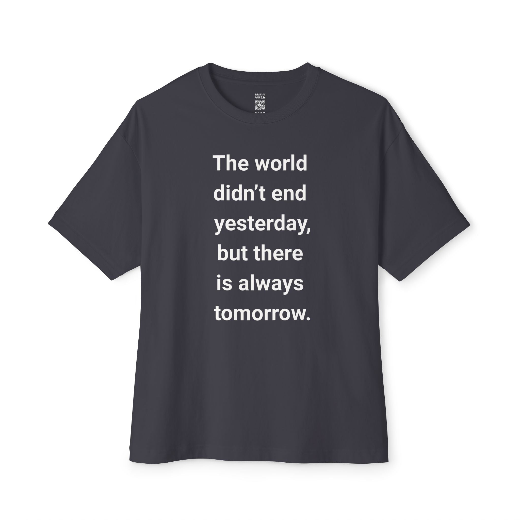There Is Always Tomorrow Oversized Tee