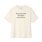 Save Yourself Put Down Your Phone Oversized Tee