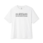 All Hail The Almighty Algorithm Oversized Tee