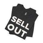 ‘Sell Out Now!’ T-Shirt for Sellouts