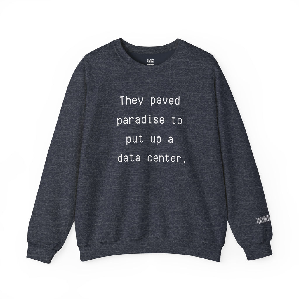 They Paved Paradise Sweatshirt