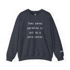 They Paved Paradise Sweatshirt
