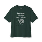 Date A Splinter Oversized Tee