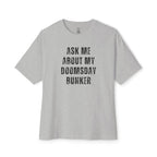 Ask Me About My Doomsday Bunker Oversized Tee