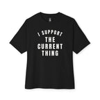 I Support The Current Thing Oversized Tee